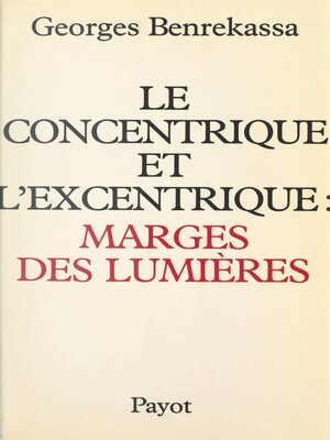 cover image of Le concentrique et l'excentrique